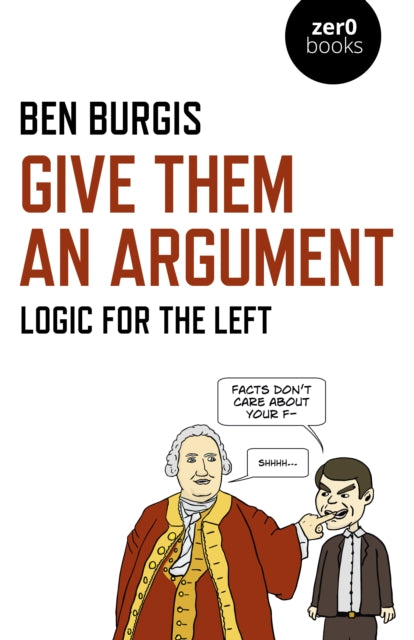 Give Them an Argument: Logic for the Left