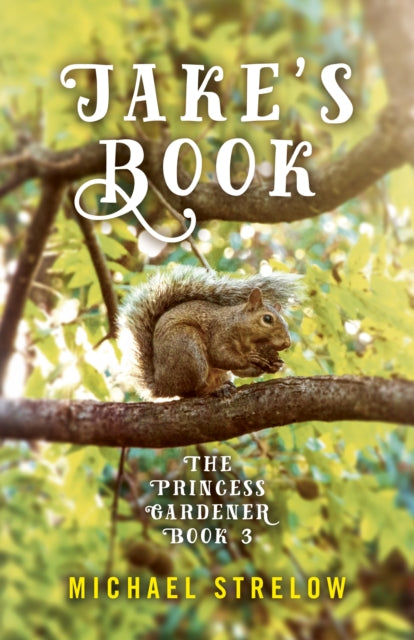 Jake's Book: Book III of The Princess Gardener series