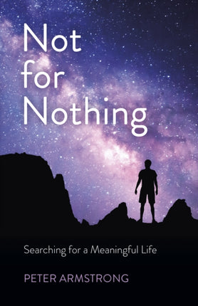 Not for Nothing: Searching for a Meaningful Life