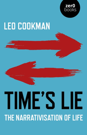 Time's Lie: The Narrativisation of Life