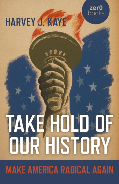 Take Hold of Our History: Make America Radical Again