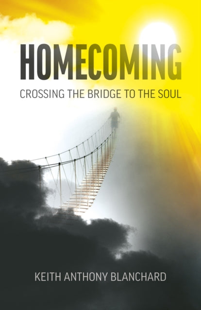 Homecoming: Crossing the Bridge to the Soul