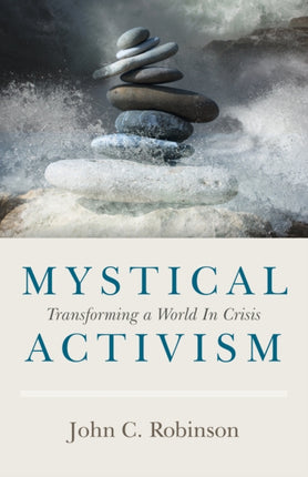 Mystical Activism: Transforming a World In Crisis