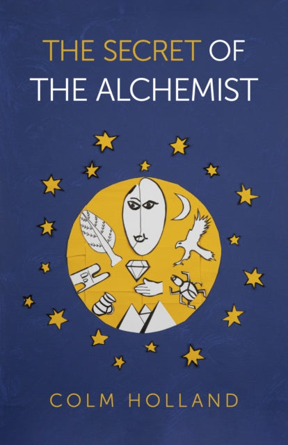 Secret of The Alchemist, The: Uncovering The Secret in Paulo Coelho's Bestselling Novel 'The Alchemist'