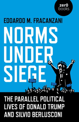 Norms Under Siege: The Parallel Political Lives of Donald Trump and Silvio Berlusconi