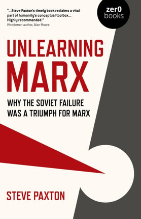 Unlearning Marx: Why the Soviet failure was a triumph for Marx