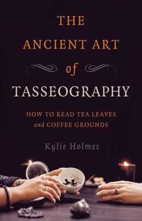 Ancient Art of Tasseography The