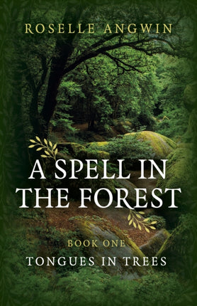 Spell in the Forest, A: Book 1 - Tongues in Trees