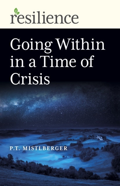 Resilience: Going Within in a Time of Crisis