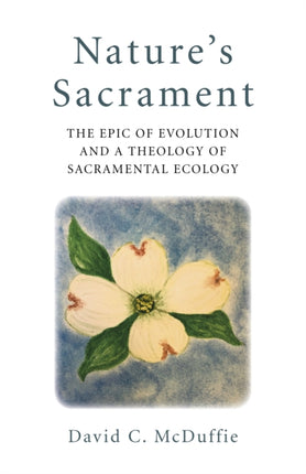 Nature's Sacrament: The Epic of Evolution and a