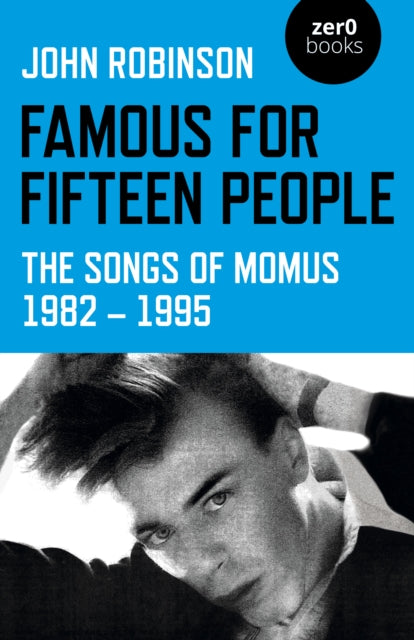 Famous for Fifteen People: The Songs of Momus 1982 - 1995