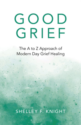 Good Grief: The A to Z Approach of Modern Day