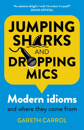 Jumping sharks and dropping mics: Modern idioms and where they come from