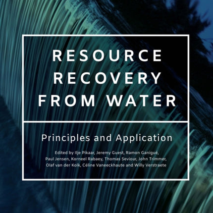 Resource Recovery from Water: Principles and Application