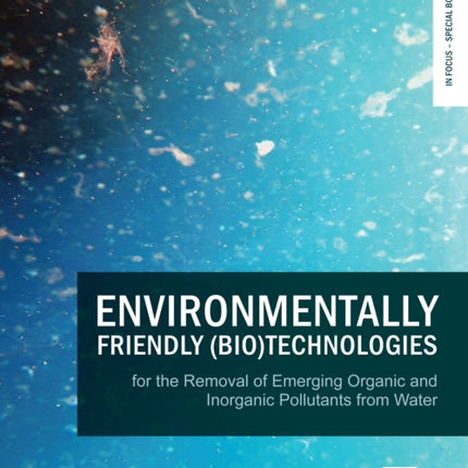 Environmentally Friendly (Bio)Technologies for the Removal of Emerging Organic and Inorganic Pollutants from Water