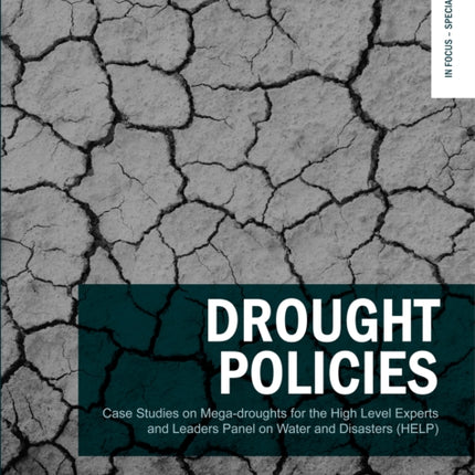 Drought Policies: Case Studies on Mega-droughts for the High Level Experts and Leaders Panel on Water and Disasters (HELP)