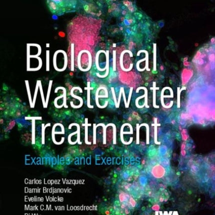Biological Wastewater Treatment: Principles,