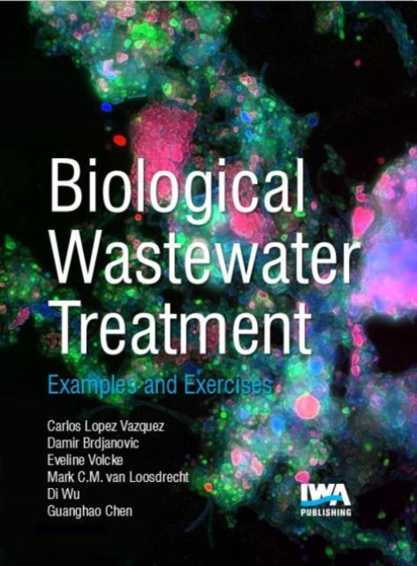 Biological Wastewater Treatment: Principles,