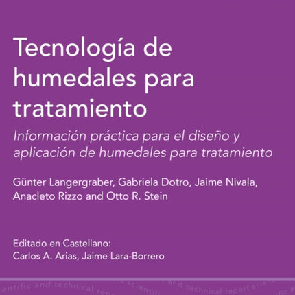 Tecnología de humedales para tratamiento: Información práctica para el diseño y aplicación de humedales para tratamiento