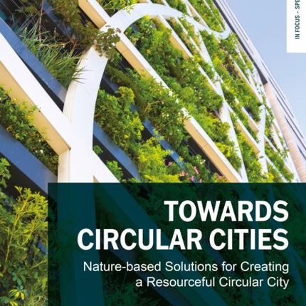 Towards Circular Cities: Nature based solutions for creating a resourceful circular city