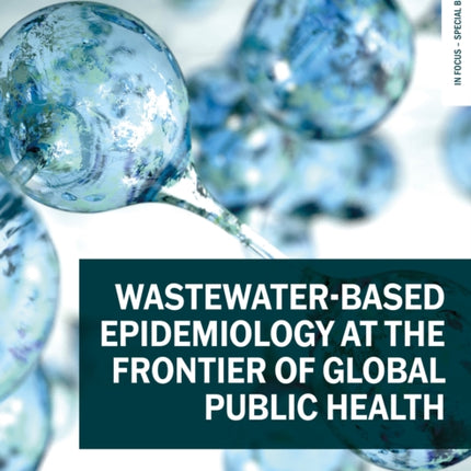 Wastewater-based epidemiology at the frontier of global public health