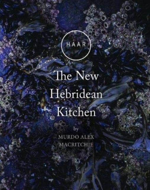 HAAR The New Hebridean Kitchen