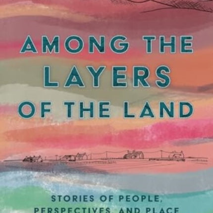 Among the Layers of the Land