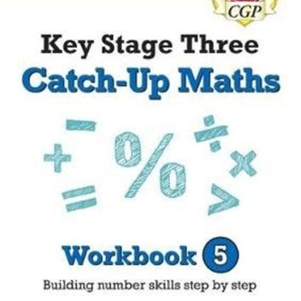 KS3 Maths Catch-Up Workbook 5 (with Answers)