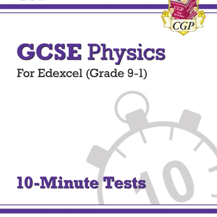 GCSE Physics: Edexcel 10-Minute Tests (includes