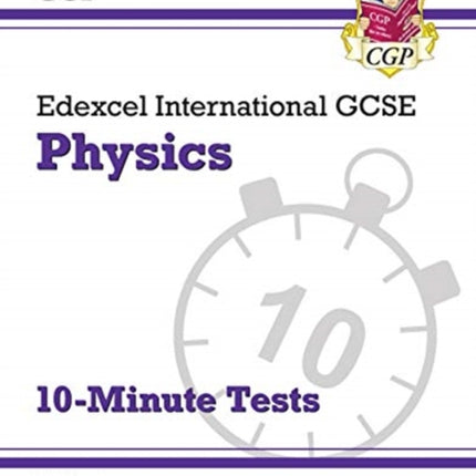 Edexcel International GCSE Physics: 10-Minute