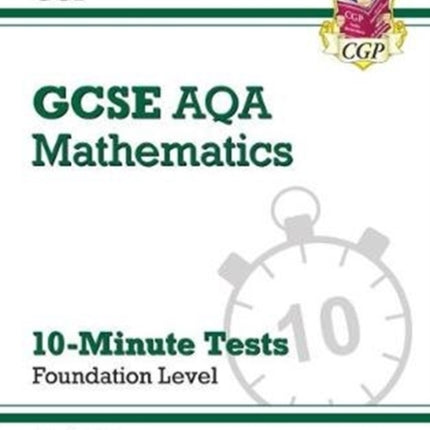 GCSE Maths AQA 10-Minute Tests - Foundation