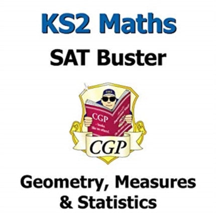 KS2 Maths SAT Buster: Geometry, Measures & Statistics - Book 2 (for the 2024 tests)