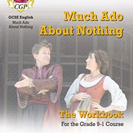 GCSE English Shakespeare - Much Ado About Nothing
