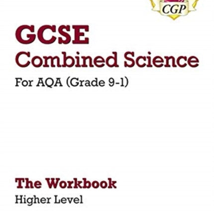 GCSE Combined Science: AQA Workbook - Higher