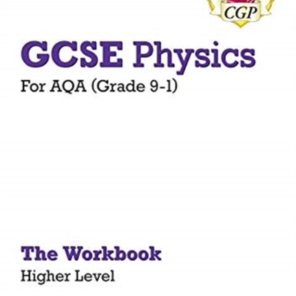 GCSE Physics: AQA Workbook - Higher