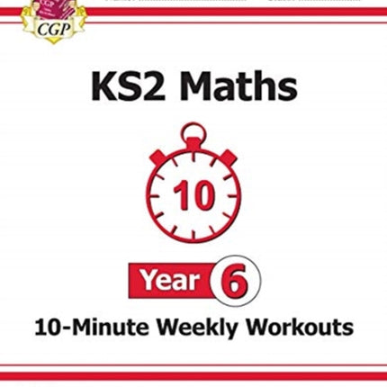 KS2 Year 6 Maths 10-Minute Weekly Workouts