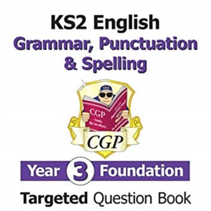 KS2 English Year 3 Foundation Grammar, Punctuation & Spelling Targeted Question Book w/ Answers