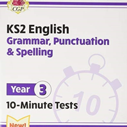 KS2 Year 3 English 10-Minute Tests: Grammar, Punctuation & Spelling