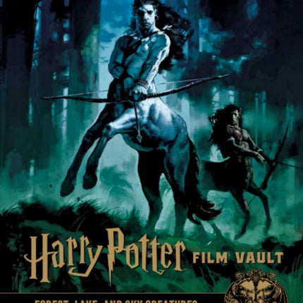 Harry Potter: The Film Vault - Volume 1: Forest, Sky & Lake Dwelling Creatures