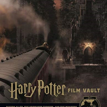 Harry Potter: The Film Vault - Volume 2: Diagon Alley, King's Cross & The Ministry of Magic