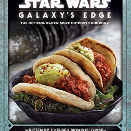 Star Wars - Galaxy's Edge: The Official Black Spire Outpost Cookbook