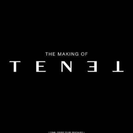 The Secrets of Tenet: Inside Christopher Nolan's Quantum Cold War