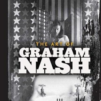 A Life in Focus: The Photography of Graham Nash