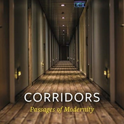 Corridors: Passages of Modernity