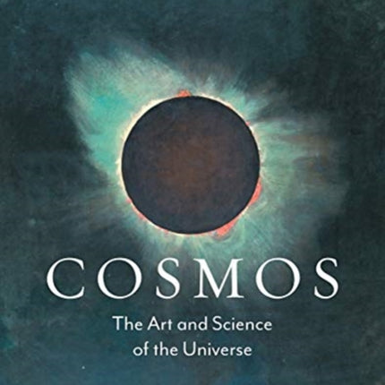 Cosmos: The Art and Science of the Universe