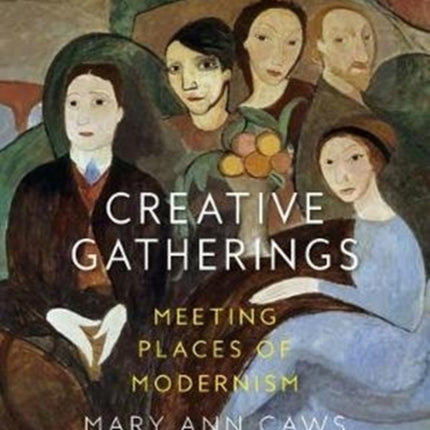 Creative Gatherings: Meeting Places of Modernism