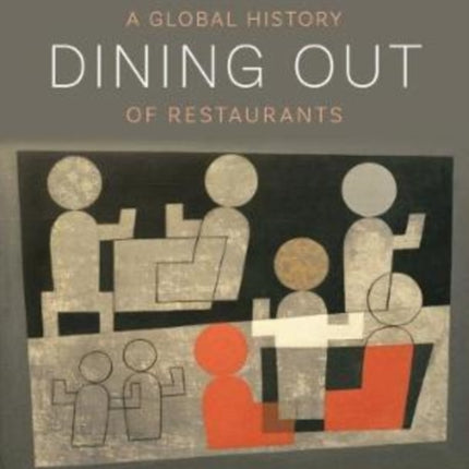 Dining Out: A Global History of Restaurants