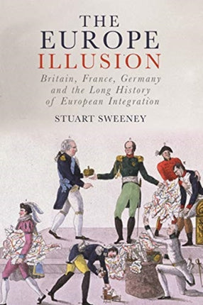 The Europe Illusion: Britain, France, Germany and