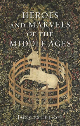 Heroes and Marvels of the Middle Ages