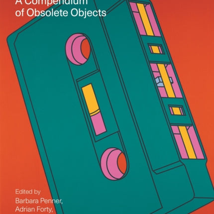 Extinct: A Compendium of Obsolete Objects